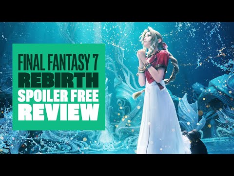 Final Fantasy 7 Rebirth Review - FF7 Rebirth Spoiler free review new gameplay