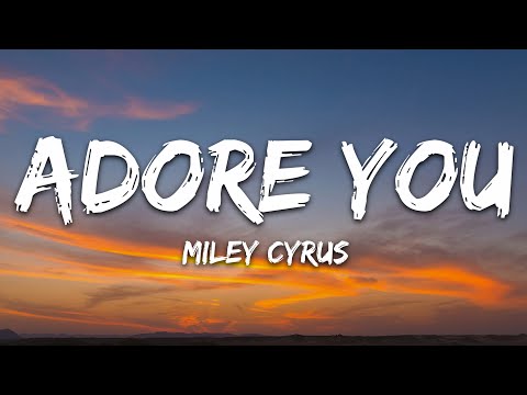 Miley Cyrus - Adore You (Lyrics)