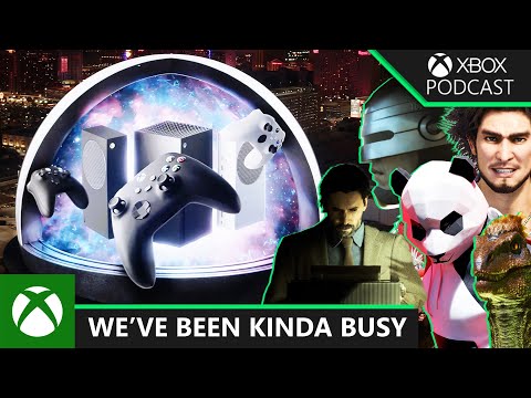 We've Been Busy | Official Xbox Podcast