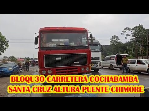 POBLADORES CENTRAL CHIMORE BLOQU3AN CARRETERA COCHABAMBA-SANTA CRUZ POR QUE NO SON ESCUCHADOS..