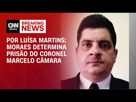 ​Plano de golpe: Moraes determina prisão do coronel Marcelo Câmara | CNN 360º