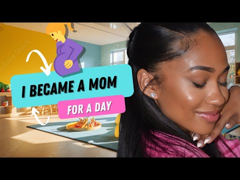 I BECAME A MOM FOR THE DAY ... (HORRIBLE)
