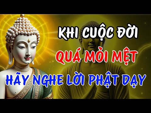 Khi Bạn Quá Mỏi Mệt – Đừng Cố Gồng Nữa | Hãy Ngồi Xuống Nghe Lời Phật Dạy
