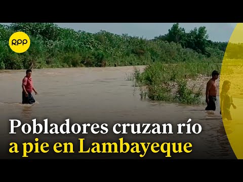 Lambayeque: Habitantes de Pítipo se arriesgan a cruzar río tras colapso de puente artesanal