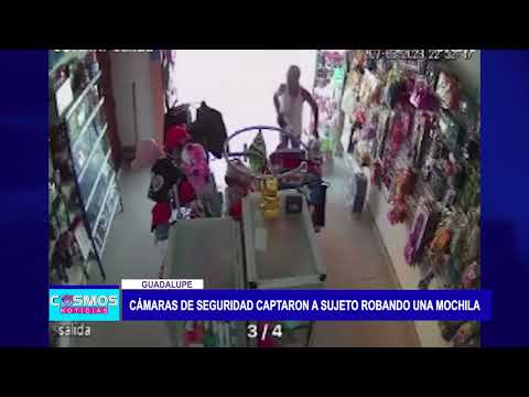 Guadalupe: Cámaras de seguridad captaron a sujeto robando una mochila