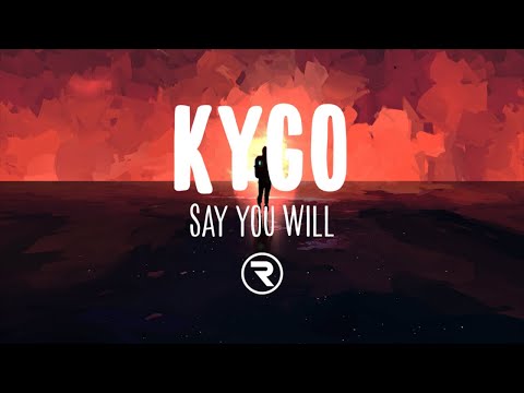 Kygo - Say You Will (Lyrics) ft. Patrick Droney & Petey