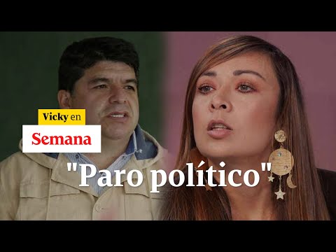 El paro sí es político: Katherine Miranda tras video de Nelson Alarcón | Vicky en Semana