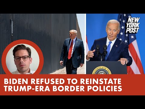 Biden refused to reinstate Trump-era border policies because ‘Mexico doesn’t want that'