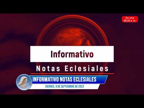 Informativo Notas eclesiales - 9 de septiembre de 2022