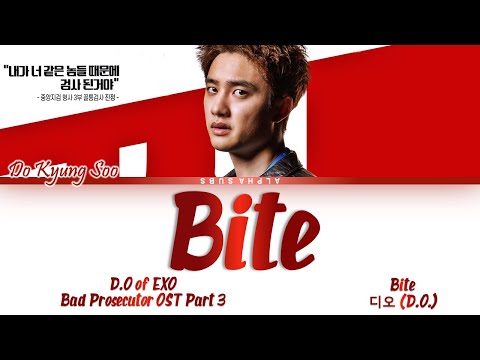 디오 (D.O.) of EXO - Bite (진검승부 OST) Bad Prosecutor OST Part 3 Lyrics/가사 [Han|Rom|Eng]