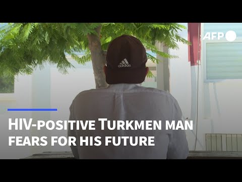 'My body aches': HIV-positive Turkmen man fears deportation and torture | AFP