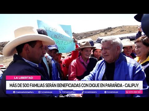 La Libertad: Más de 500 familias serán beneficiadas con dique en Parañida - Calipuy