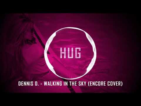 Dennis D. - Walking In The Sky (Encore Cover)
