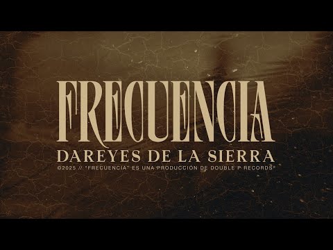 Frecuencia - Dareyes de la Sierra (Lyric Video)