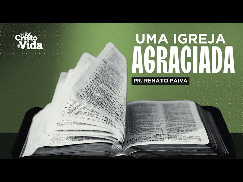 UMA IGREJA AGRACIADA  | Pr. RENATO PAIVA | 26/01/2025
