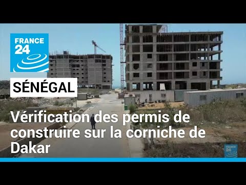 Sénégal : vérification des permis de construire sur la corniche de Dakar • FRANCE 24