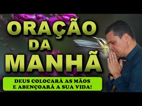 (()) ORAÇÃO DO DIA 23 DE SETEMBRO: DEUS COLOCARÁ AS MÃOS E ABENÇOARÁ A SUA VIDA!