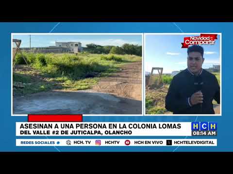 Violentamente muere hombre en Lomas del Valle, Juticalpa