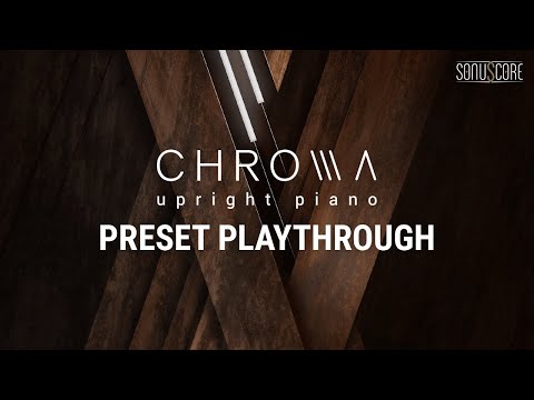 CHROMA - UPRIGHT PIANO | Preset Playthrough