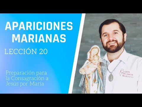 Lección 20: Apariciones Marianas | Consagración a Jesús por María en 33 días.