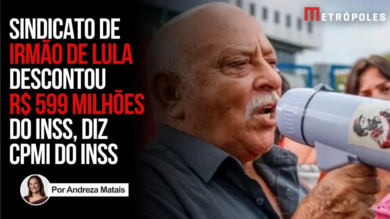 Sindnapi de irmão de Lula descontou R$ 599 milhões do INSS diz CPMI