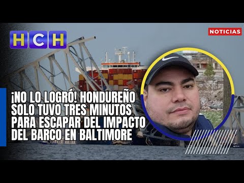 ¡No lo logró! Hondureño solo tuvo tres minutos para escapar del impacto del barco en Baltimore
