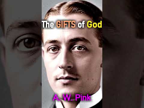 The GIFTS of God - A. W. Pink #shorts #christianshorts #christian  #JesusChrist #Jesus #HolySpirit