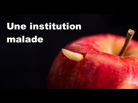 UNE INSTITUTION MALADE