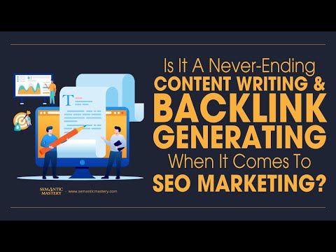 Is It A Neverending Content Writing And Backlink Generating When It Comes To SEO Marketing?