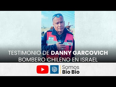 Testimonio de Danny Garcovich: bombero chileno en Israel