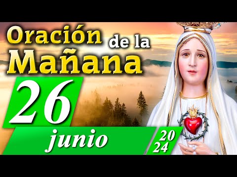 ORACIÓN DE LA MAÑANA CATÓLICA de hoy ? Miércoles 26 de junio de 2024  Caballeros de la Virgen