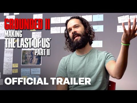 Grounded II: The Making of The Last of Us Part II Trailer
