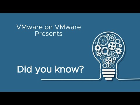 VMware on VMware: Did you know?