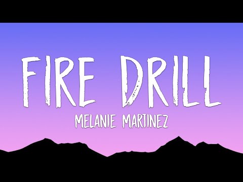 Melanie Martinez - Fire Drill (Lyrics)
