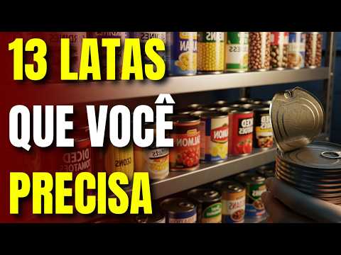13 CONSERVAS que PODEM SALVAR VIDAS: a despensa prepper essencial