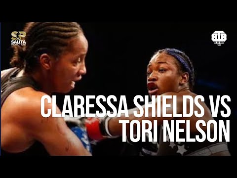CLARESSA SHIELDS VS TORI NELSON FULL FIGHT