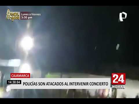 Cajamarca: policías son atacados al intervenir concierto