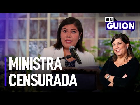 Ministra censurada y vicepresidenta inhabilitada | Sin Guion con Rosa María Palacios