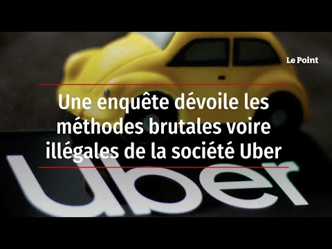 Une enquête dévoile les méthodes brutales, voire illégales de la société Uber