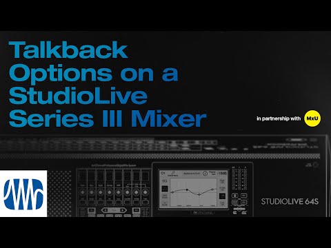 Talkback Options on a StudioLive® Series III Mixer | MxU x PreSonus