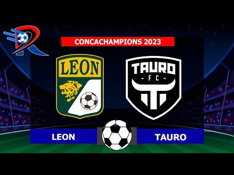 LEON VS TAURO EN VIVO  OCTAVOS DE FINAL (VUELTA) CONCACAF CHAMPIONS POR REY DEPORTIVO