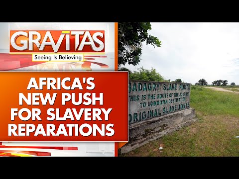 African Union Leaders To Renew Push For Slavery Reparations | GRAVITAS | WION