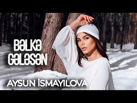 Aysun İsmayılova - Belke Gelesen (Official Video)