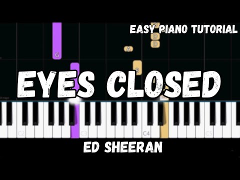 Ed Sheeran - Eyes Closed (Easy Piano Tutorial)