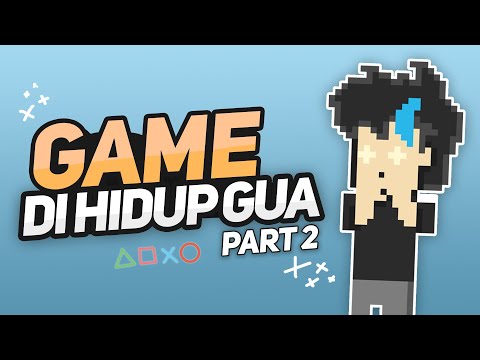 Game Di Hidup Gua (PART 2)