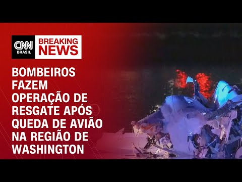 Bombeiros fazem operação de resgate após queda de avião na região de Washington | CNN NOVO DIA