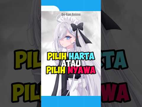 Pilih Harta Atau Waifu? 🗿 #anime #animeindo