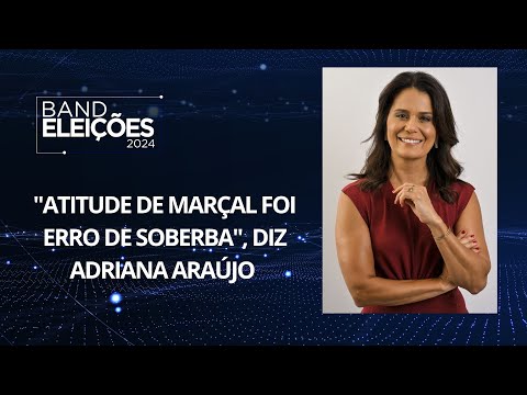 ELEIÇÕES 2024: Atitude de Marçal foi erro de soberba, diz Adriana Araújo sobre laudo falso