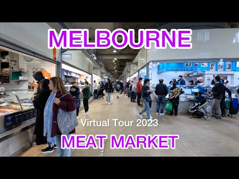 Melbourne Meat Market Virtual Tour 2023