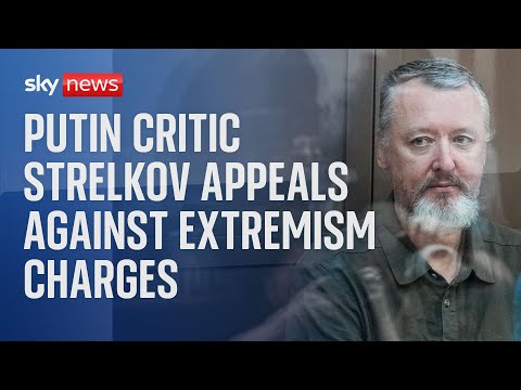 Nationalist and Putin critic Igor Strelkov makes appeal against charges of extremism - Part One